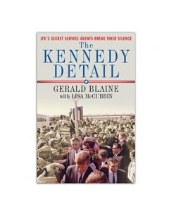 The Kennedy Detail by Gerald Blaine and Lisa McCubbin